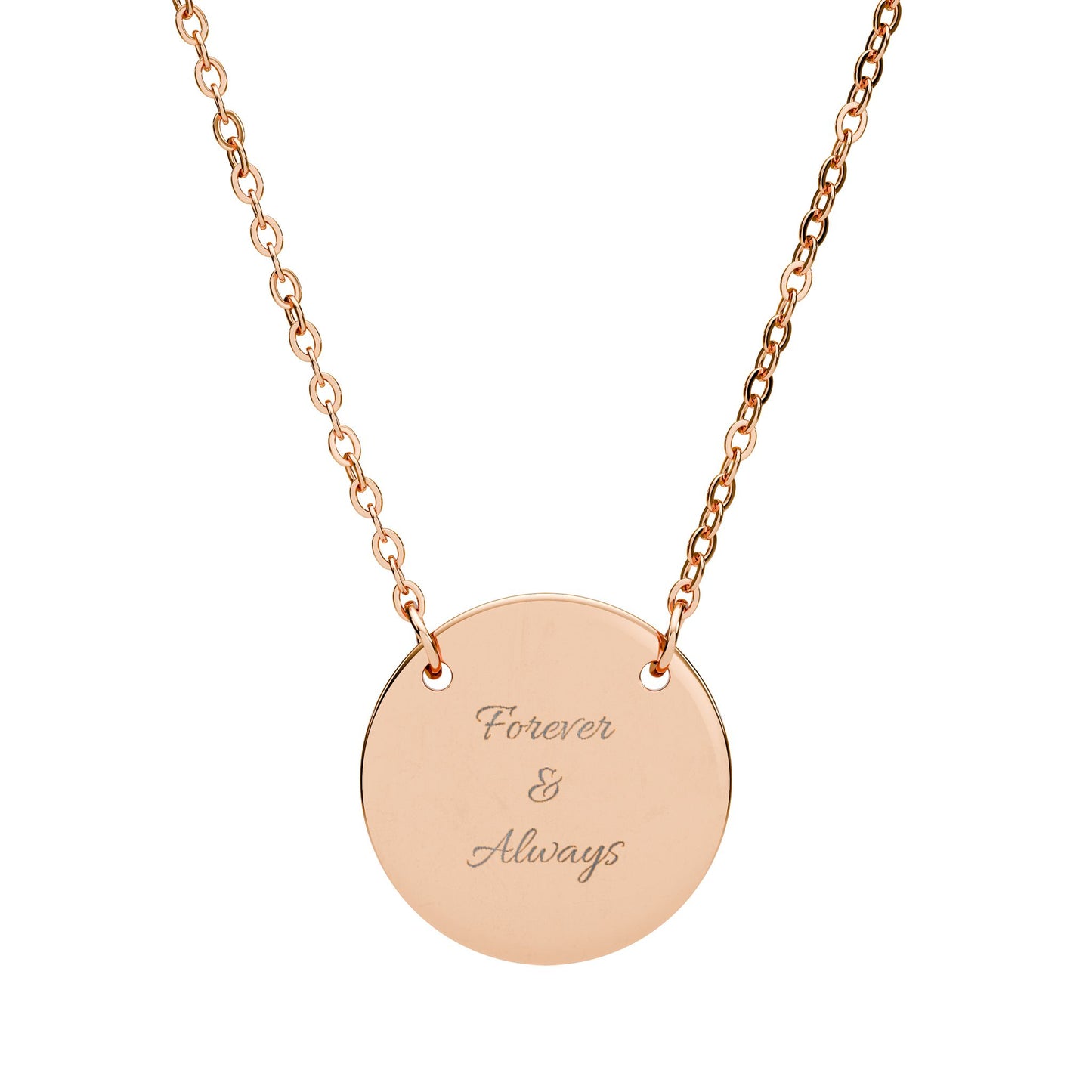 Rose gold necklace with a round pendant engraved with 'Forever & Always' on a white background